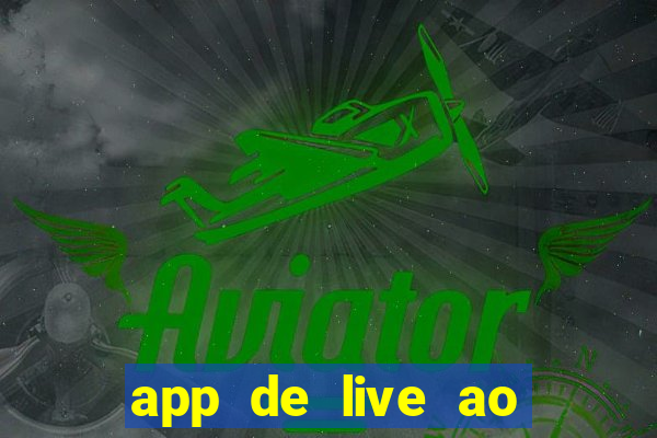 app de live ao vivo 18